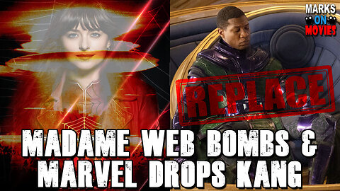 Madame Web Bombs & Marvel Drops Kang