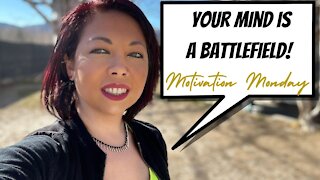 Motivation Monday | Your Mind is a Battlefield!