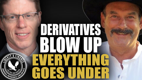 If Derivatives Blow Up, Everything Will Go Under | Bill Holter