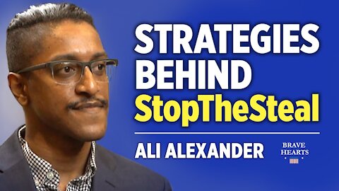 Ali Alexander: Strategies and People's Power for "Stop-the-Steal" Movement | BraveHearts Sean Lin