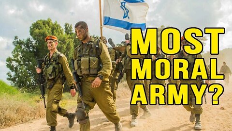 The IDF is the Most Moral Army in the World | The Israel Guys