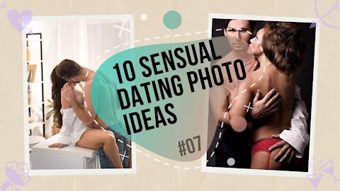 DATING - 10 sensual photo ideas [#07]