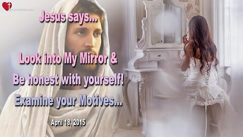 Rhema Nov 29, 2023 ❤️ Look into My Mirror and be honest with yourself! Examine your Motives