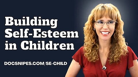 Building Self Esteem in Children | Attachment Based CBT Tools