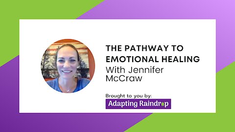 The Pathway to Emotional Healing with Jen McCraw.
