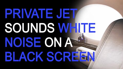 Private Jet Airplane Sounds White Noise to Fall Sleep or Study 10 Hours Black Screen
