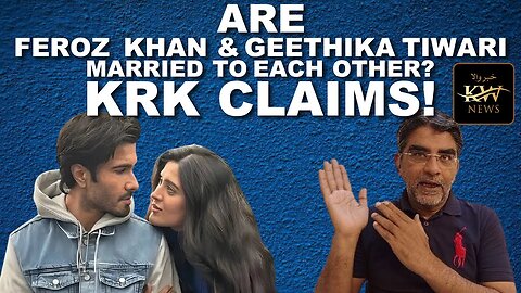 Feroze Khan and Geethika Tiwary | Love Affair | Kamal R Khan reaction | Khabarwala News