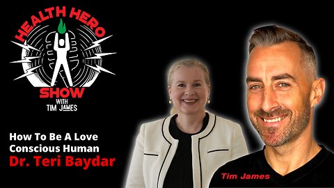 Dr. Teri Baydar, How To Be A Love Conscious Human