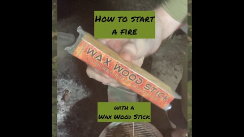 How to start a fire with a Wax Wood Stick