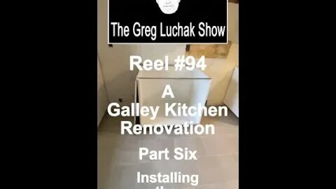 Reel #94 A Galley Kitchen Renovation Part Six