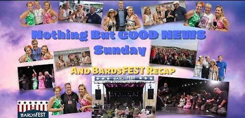 Nothing But GOOD NEWS Sunday & BardsFEST Recap!