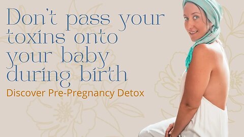 Pre-Pregnancy Detox For A Supernatural Birth