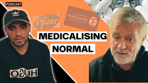 Medicalising Normal: How Big Pharma & Psychiatry created a Mental Health epidemic