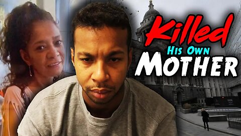 He Killed His Own Mother | Darren Constant - UK True Crime Case Documentary 2023