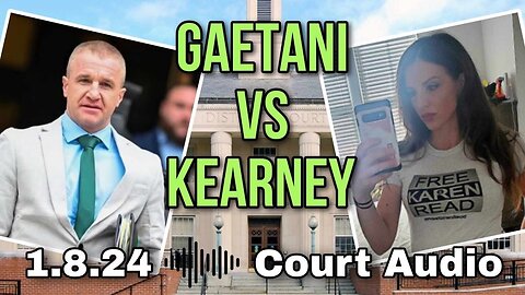 Gaetani vs Kearney - Dedham District Court Audio 1.8.2024
