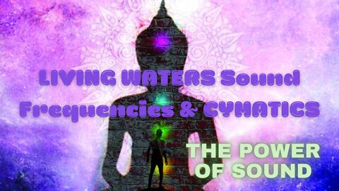 Cymatics Living Waters - The Power of Sound & Frequencies