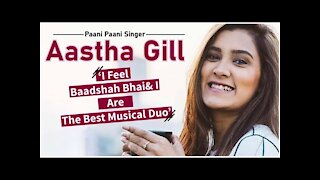 Paani Paani Singer Aastha Gill: &ldquo