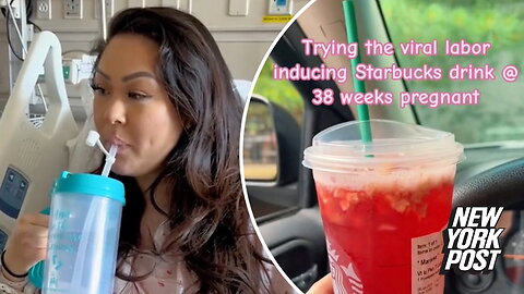 I drank the Starbucks 'pregnancy drink' -- went into labor and had my baby hours later