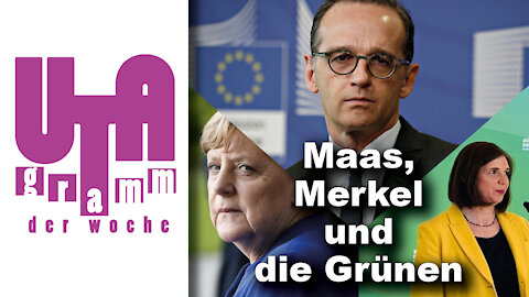 Maas, Merkel und die Grünen: Bodyguards des Wahnsinns (Utagramm 47)