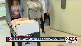 First responders testify in Michael Bever murder trial