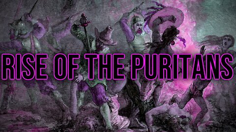 The Historia Podcast #19: American History IV — Rise of the Puritans