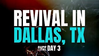 Revival in Dallas, TX Day Three | Impartation Night!