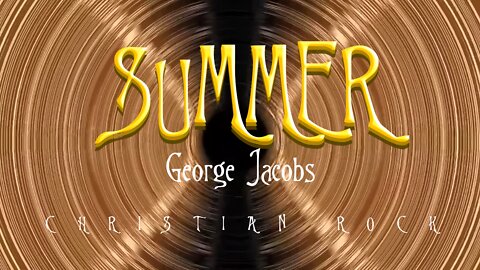 George Jacobs- Summer /Christian Rock Instrumental