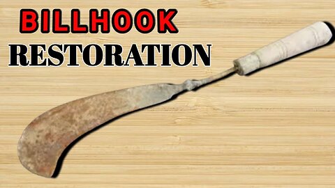 Rusty Old Billhook Restoration