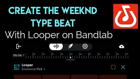 How To Create The Weeknd Emotional R&B Beat With Bandlab Looper