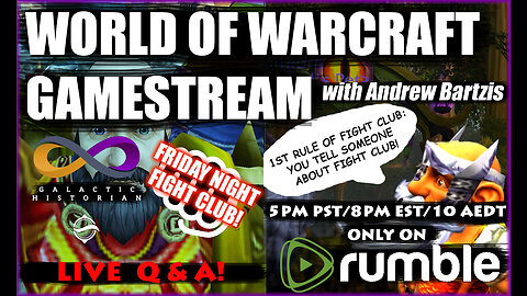 Friday Night Fight Club returns! World of Warcraft/Q&A in the chat with Andrew Bartzis! (9/08/23)