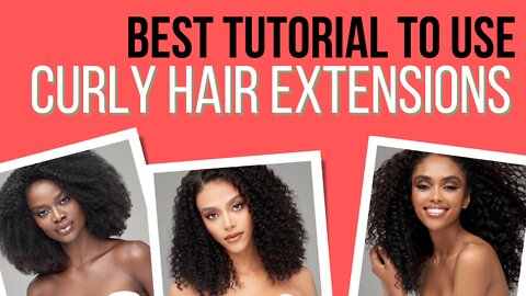Best Tutorial to Use Curly Hair Extensions - Must Check!