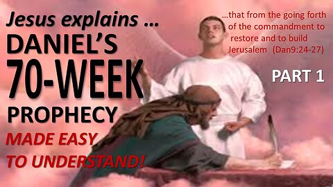 ISRAEL | The Daniel 70 Week Prophecy | Part 1
