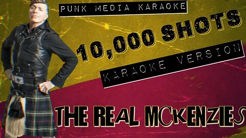 The Real McKenzies - 10,000 Shots (Karaoke Version) Instrumental - PMK