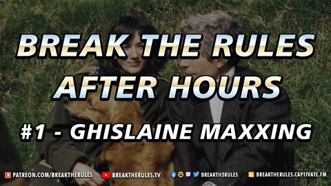 BTR After Hours 1 - Ghislaine Maxxing