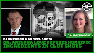 Bioweapon Nanocensors: Dr. Ariyana Love Exposes Horrific Ingredients In Clot Shot