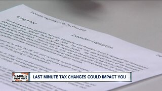 Last minute tax changes could impact you