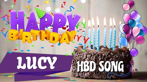 LUCY Happy Birthday Song – Happy Birthday LUCY - Happy Birthday Song - LUCY birthday song