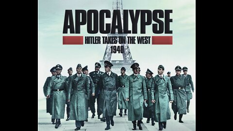 Apocalypse Hitler Takes on the West E02 Last Battles