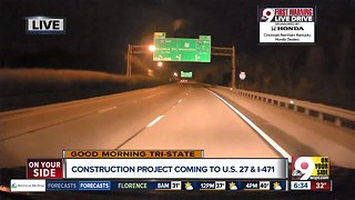 Construction on US 27 and I-471 to start Monday