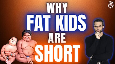 Why Fat Kids Are Short