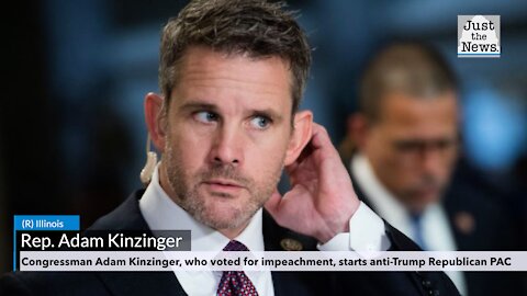 Congressman Adam Kinzinger, who voted for impeachment, starts anti-Trump Republican PAC