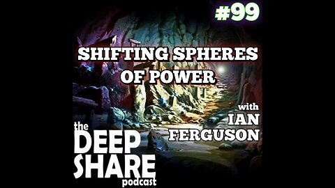 Ep. 99 - Shifting Spheres of Power, with Ian Ferguson