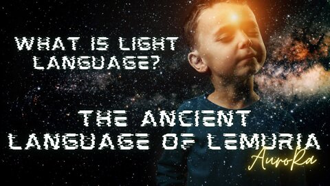 The Ancient Language of Lemuria | What is Light Language?