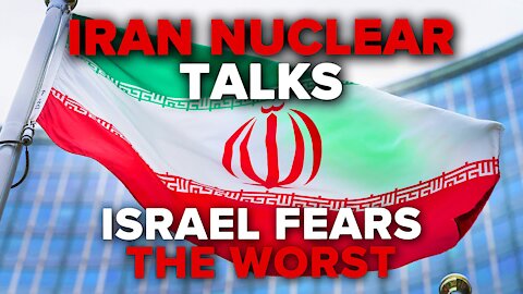 As World Powers Resume Iranian Nuclear Talks, Israel Fears the Worst 12/03/2021