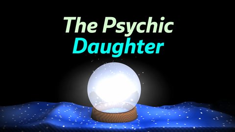 The Psychic Daughter