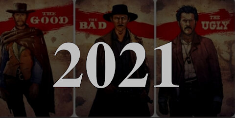 The Good, the Bad and the Ugly of 2021