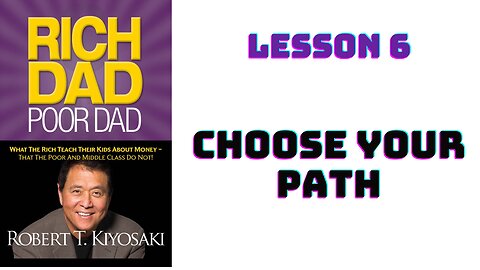 "Rich Dad Poor Dad" by Robert Kiyosaki - Lesson 6