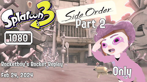 RRR Feb 24, 2024: Splatoon 3 Side Order (Part 2) Order Shot Only