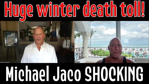 Michael Jaco SHOCKING Intel ~ Huge winter death toll!