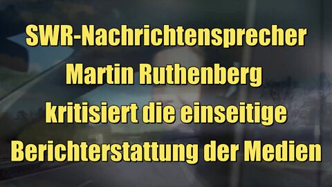 SWR-Nachrichtensprecher Martin Ruthenberg kritisiert die einseitige Berichterstattung (07.03.2022)